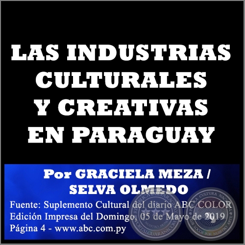 LAS INDUSTRIAS CULTURALES Y CREATIVAS EN PARAGUAY - Por GRACIELA MEZA / SELVA OLMEDO - Domingo, 05 de Mayo de 2019